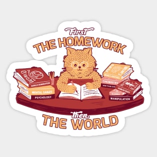 First the homework, then the world Sticker